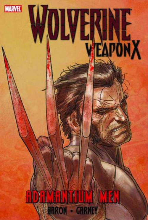 WOLVERINE: WEAPON X VOL 01: ADAMANTIUM MEN