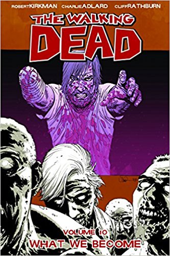 WALKING DEAD VOL 10: WHAT WE BECOME