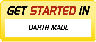 Get Started in DARTH MAUL