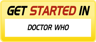 Get Started in DOCTOR WHO