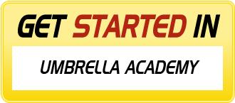Get Started In UMBRELLA ACADEMY