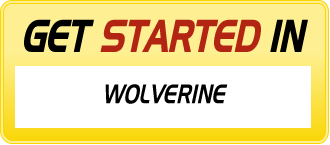Get Started in WOLVERINE (JAMES 'LOGAN' HOWLETT)