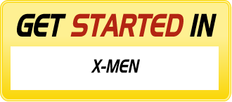Get Started in X-MEN