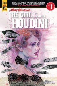 MINKY WOODCOCK: THE GIRL WHO HANDCUFFED HOUDINI [2017] #1