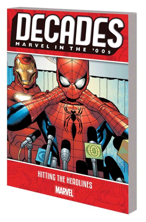 DECADES: MARVEL IN THE '00S--HITTING THE HEADLINES