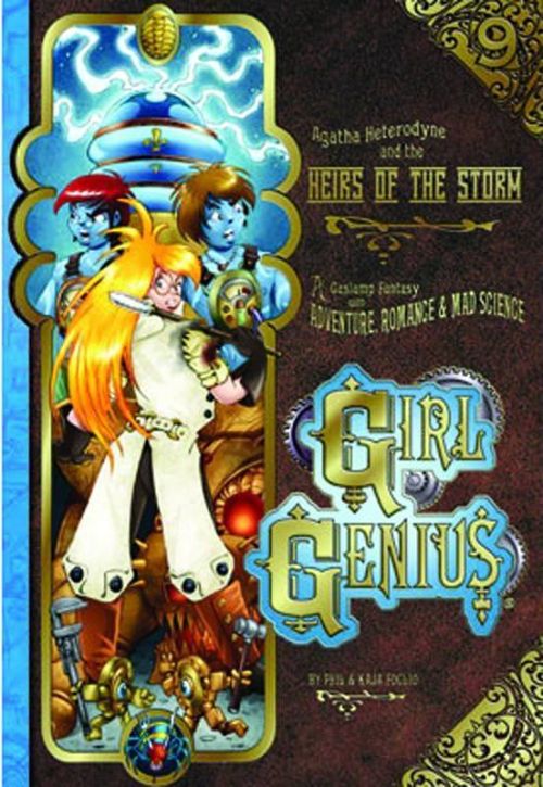 GIRL GENIUSVOL 09: AGATHA HETERODYNE AND THE HEIRS OF THE STORM