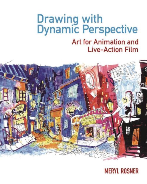 DRAWING WITH DYNAMIC PERSPECTIVE: ART FOR ANIMATION AND LIVE-ACTION FILM