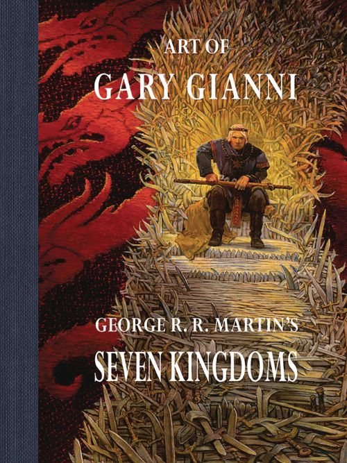 ART OF GARY GIANNI: GEORGE R.R. MARTIN'S SEVEN KINGDOMS