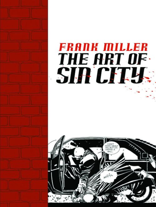 FRANK MILLER: THE ART OF SIN CITY