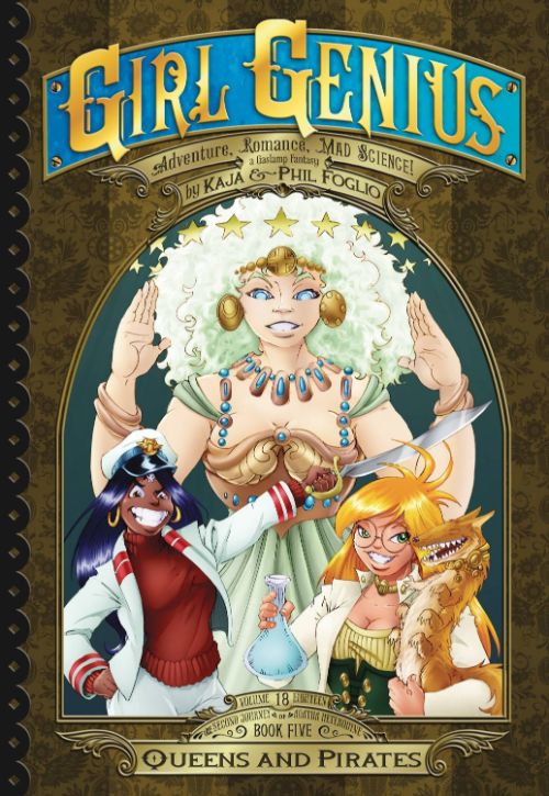 GIRL GENIUS: THE SECOND JOURNEY OF AGATHA HETERODYNEVOL 05: QUEENS AND PIRATES