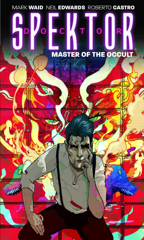 DOCTOR SPEKTOR: MASTER OF THE OCCULTVOL 01