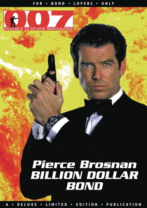 007 MAGAZINE PRESENTS: PIERCE BROSNAN, BILLION DOLLAR BOND