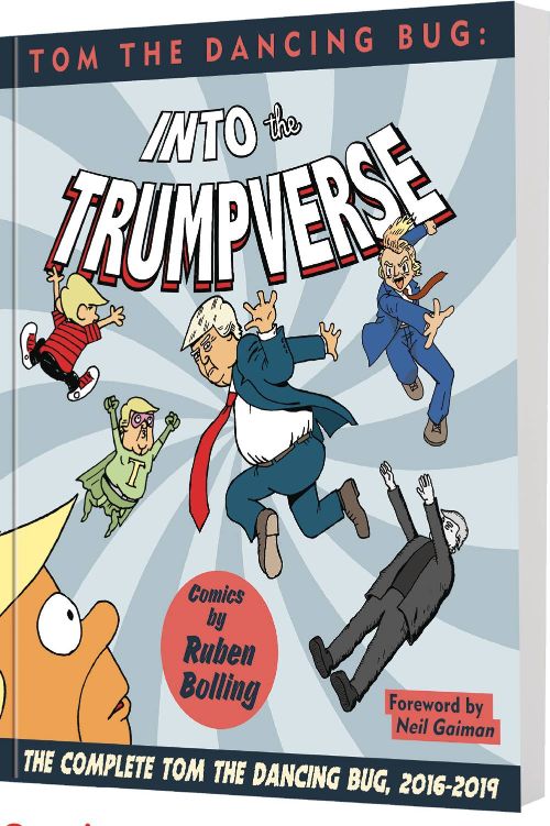 TOM THE DANCING BUG: INTO THE TRUMPVERSE