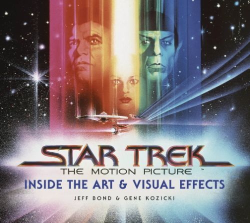 STAR TREK: THE MOTION PICTURE--INSIDE THE ART AND VISUAL EFFECTS
