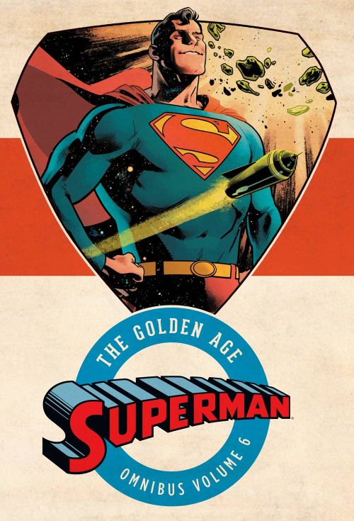 SUPERMAN: THE GOLDEN AGE OMNIBUSVOL 06