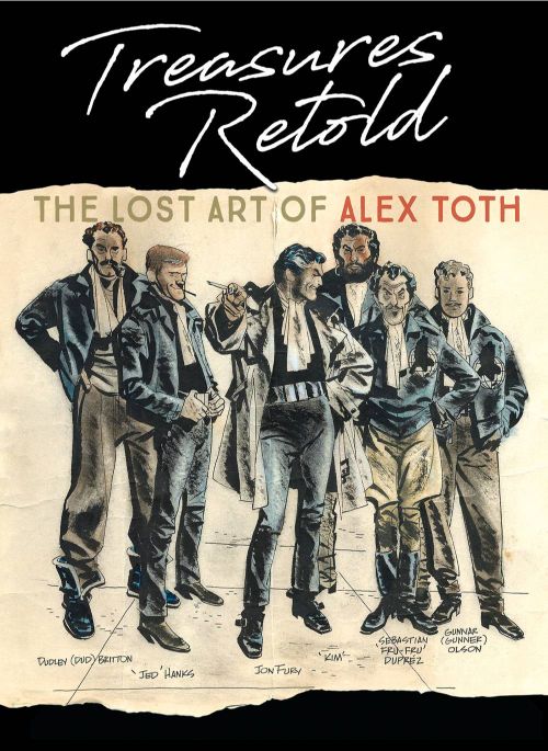 TREASURES RETOLD: THE LOST ART OF ALEX TOTH
