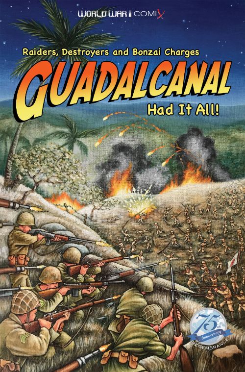 GUADALCANAL HAD IT ALL!: RAIDERS, DESTROYERS AND BONZAI CHARGES