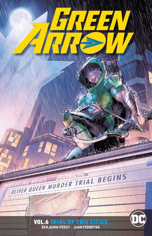 GREEN ARROWVOL 06: TRIAL OF TWO CITIES