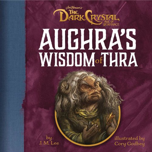 DARK CRYSTAL: AUGHRA'S WISDOM OF THRA