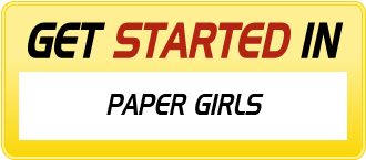 Get Started in PAPER GIRLS