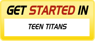 Get Started in TEEN TITANS